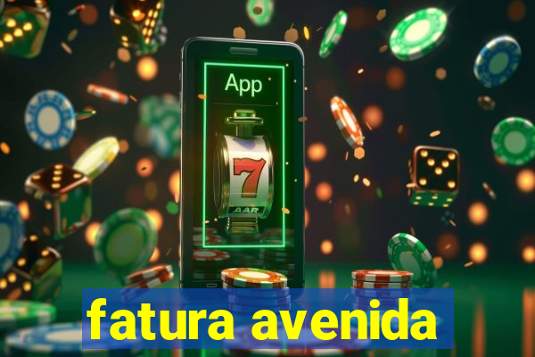 fatura avenida